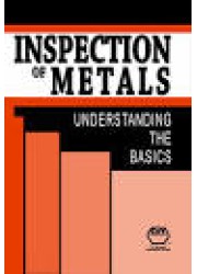 Inspection of Metals : Understanding the Basics